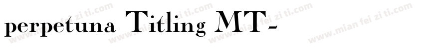 perpetuna Titling MT字体转换